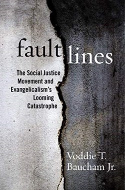 Fault Lines : The Social Justice Movement And Evangelicalism's Looming Cata