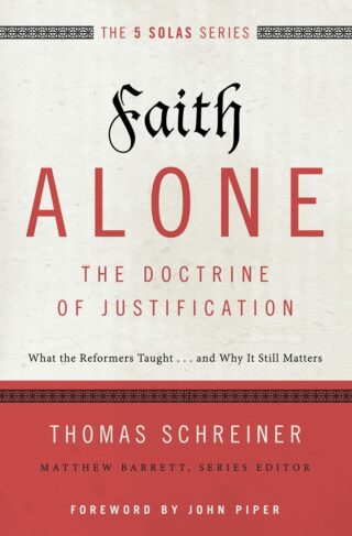 Faith Alone The Doctrine of Justification