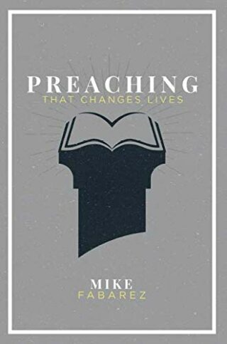 Preaching that Changes Lives (Reprint Edition)