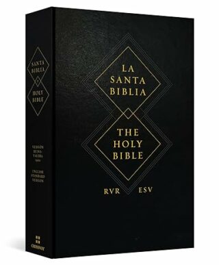 B-SPANISH ENGLISH PARALLEL BIBLE RVR ESV